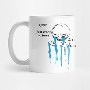 I Just Want A Cure For Diabetes Mug